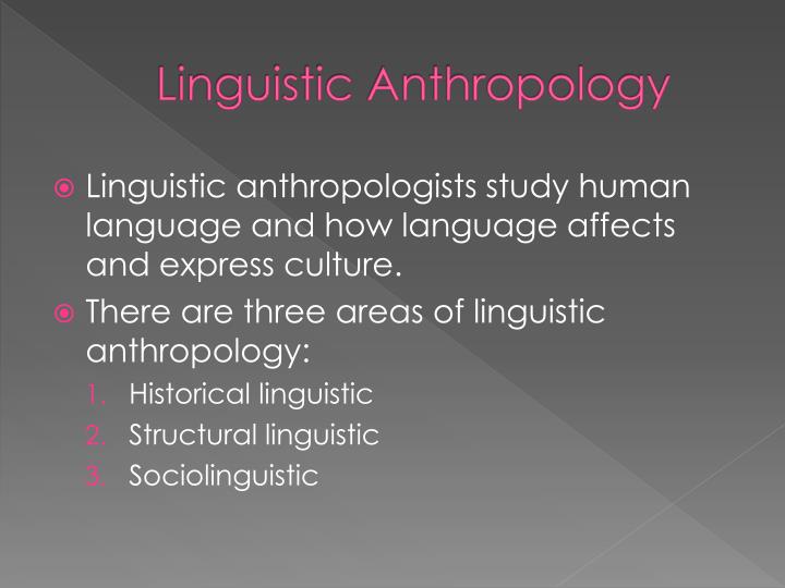 Ppt Linguistic Anthropology And Archaeology Powerpoint Presentation Id1645373 