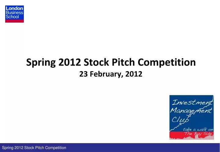 spring 2012 stock pitch competition 23 february 2012 n.