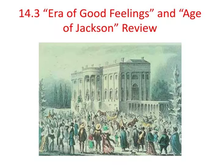14 3 era of good feelings and age of jackson review n.