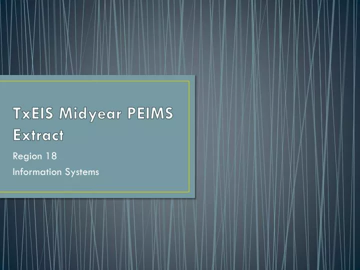 PPT - TxEIS Midyear PEIMS Extract PowerPoint Presentation, free ...