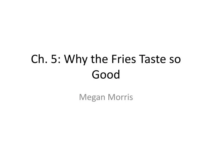 why the fries taste good why the fries taste good