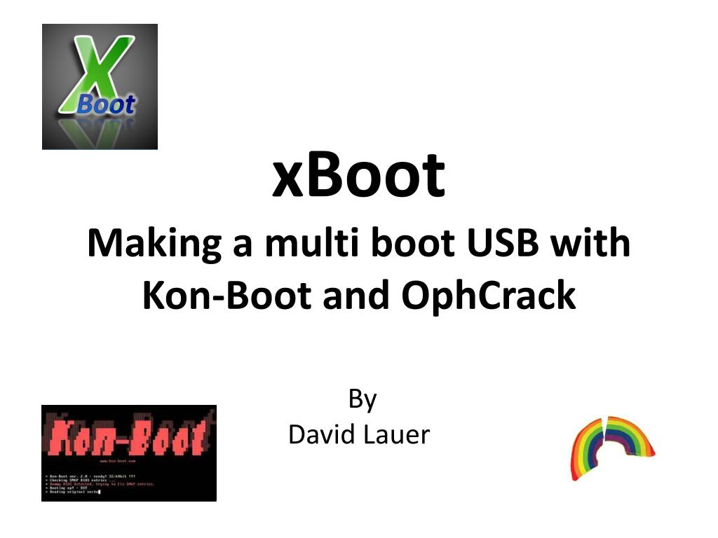 PPT - xBoot Making a multi boot USB with Kon -Boot and OphCrack PowerPoint  Presentation - ID:1648363