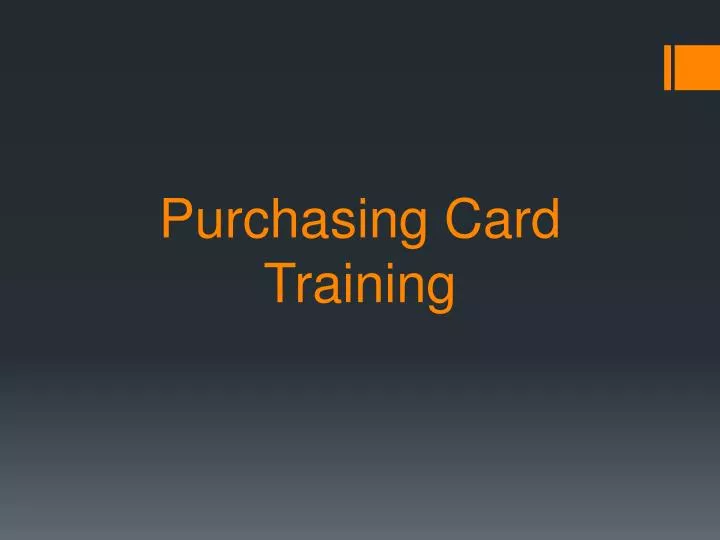 PPT Purchasing Card Training PowerPoint Presentation, free download