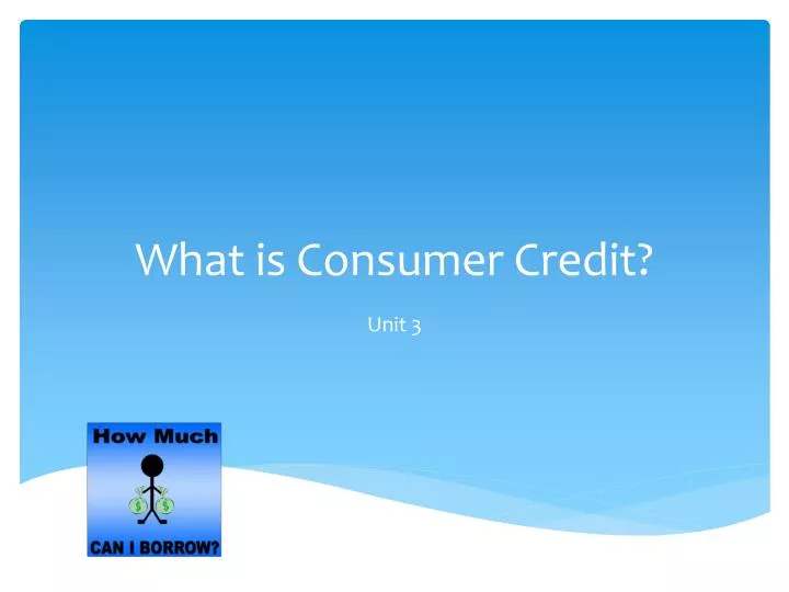 ppt-what-is-consumer-credit-powerpoint-presentation-free-download