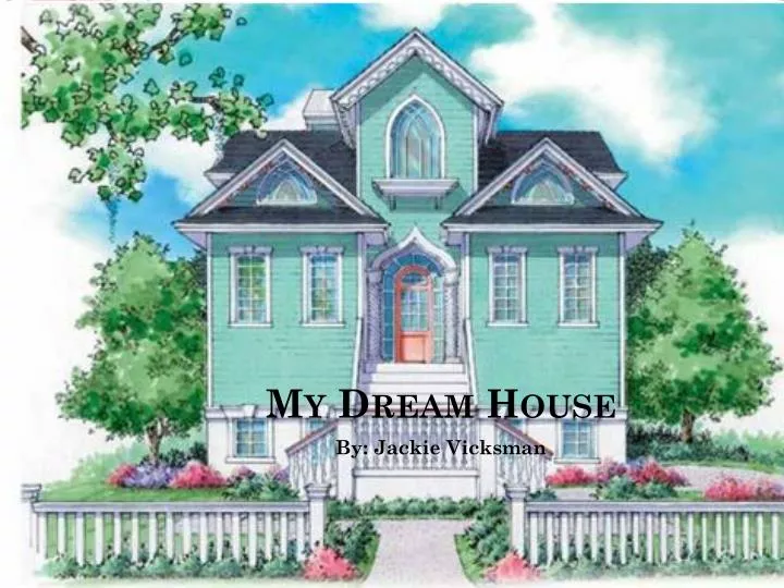 presentation about dream house