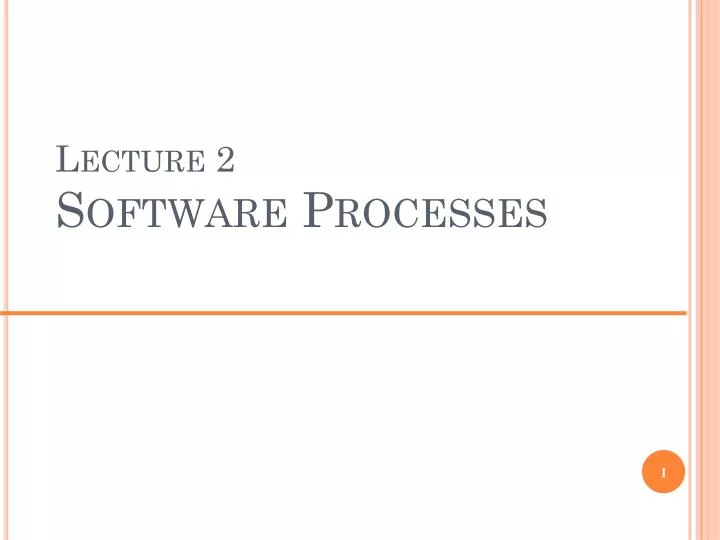 PPT - Lecture 2 Software Processes PowerPoint Presentation, free ...