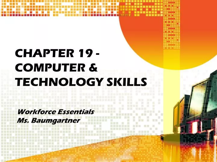 PPT CHAPTER 19 COMPUTER & TECHNOLOGY SKILLS PowerPoint Presentation