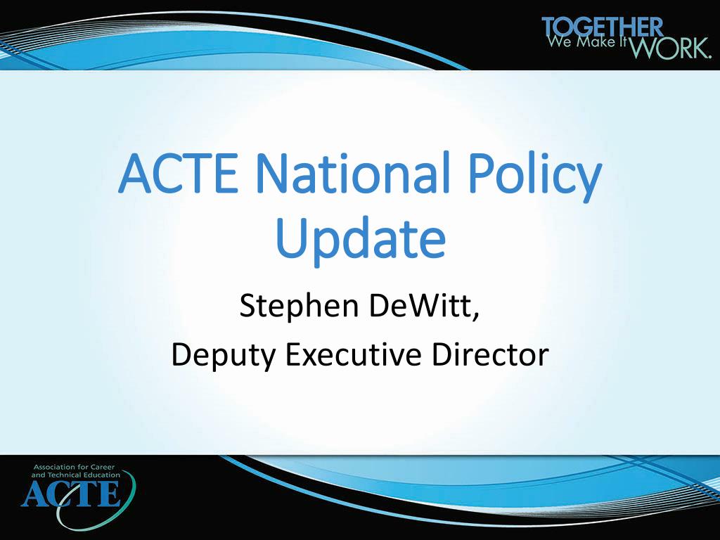 PPT ACTE National Policy Update PowerPoint Presentation, free