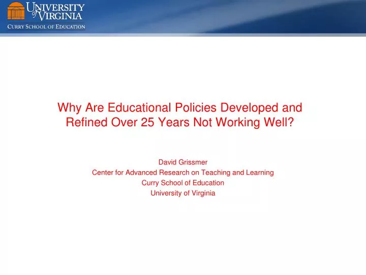 why are educational policies developed and refined over 25 years not working well n.
