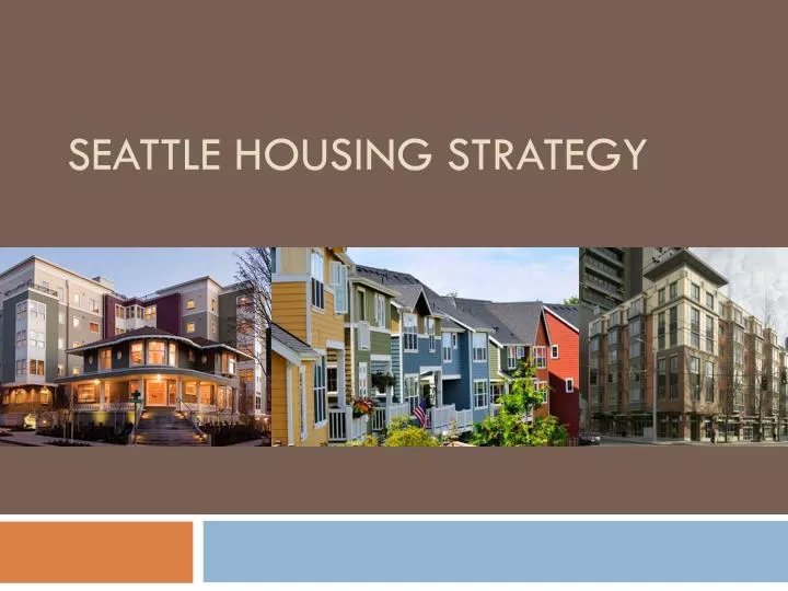 PPT Seattle Housing Strategy PowerPoint Presentation, free download