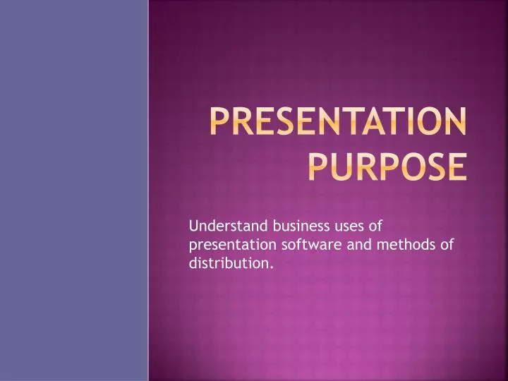 purpose of slides presentation