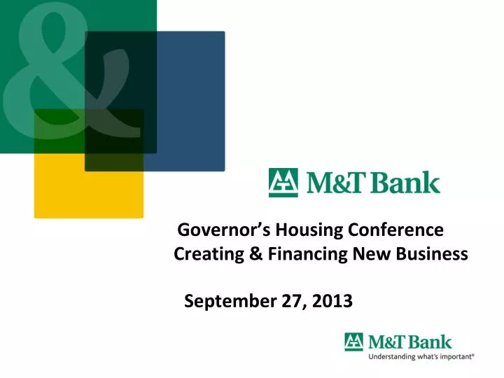 PPT Governor’s Housing Conference Creating & Financing New Business