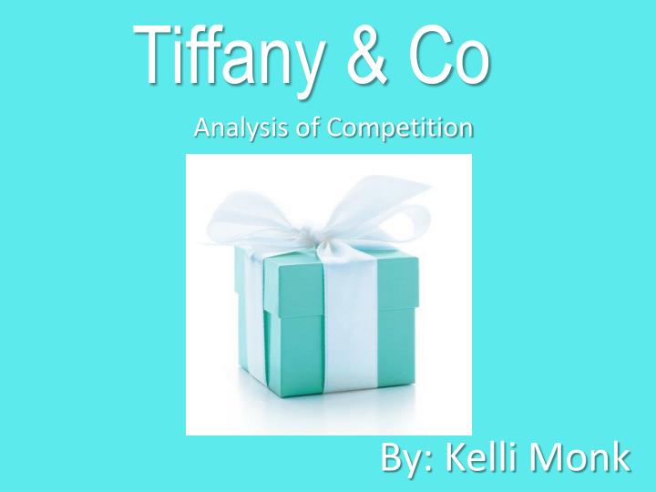 tiffany co competitor analysis 8 marketing, strategy, and competitive analysis w e’ve all heard someone in the course of business say that “marketing is fluff and hype” however, the wisest, most. tiffany co competitor analysis 8 marketing, strategy, and competitive analysis w e’ve all heard someone in the course of business say that “marketing is fluff and hype” however, the wisest, most.