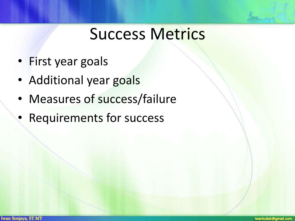 Success metrics.