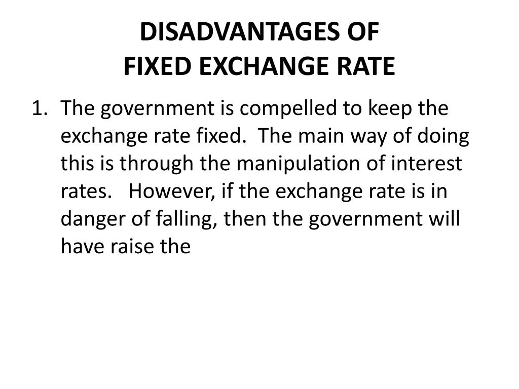 Exchange disadvantages rate fixed of Fixed Exchange