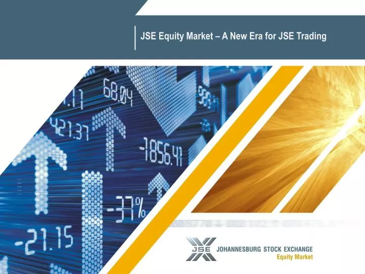 PPT JSE Equity Market A New Era for JSE Trading PowerPoint