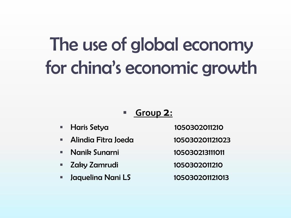 PPT - The use of global economy for china’s economic growth PowerPoint ...