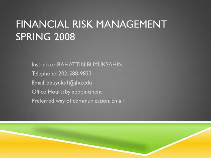financial risk management spring 2008 n.
