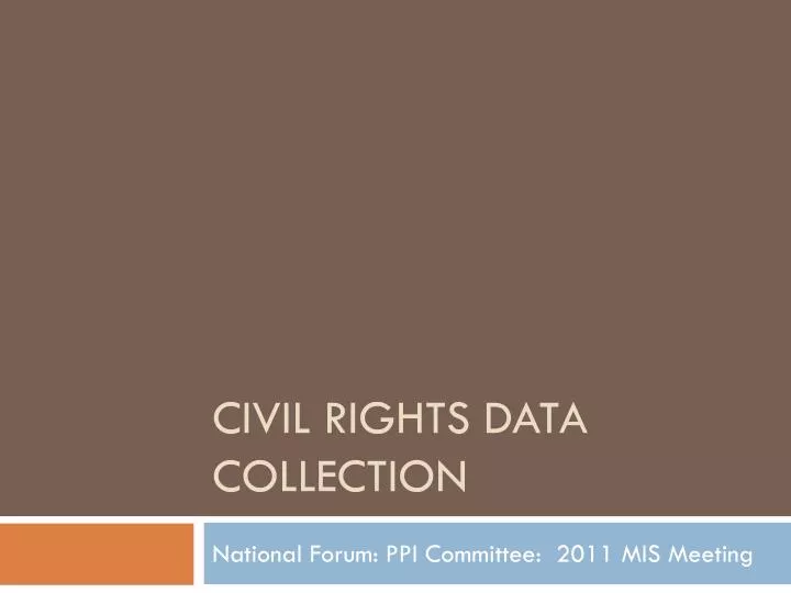 PPT Civil Rights Data Collection PowerPoint Presentation, free