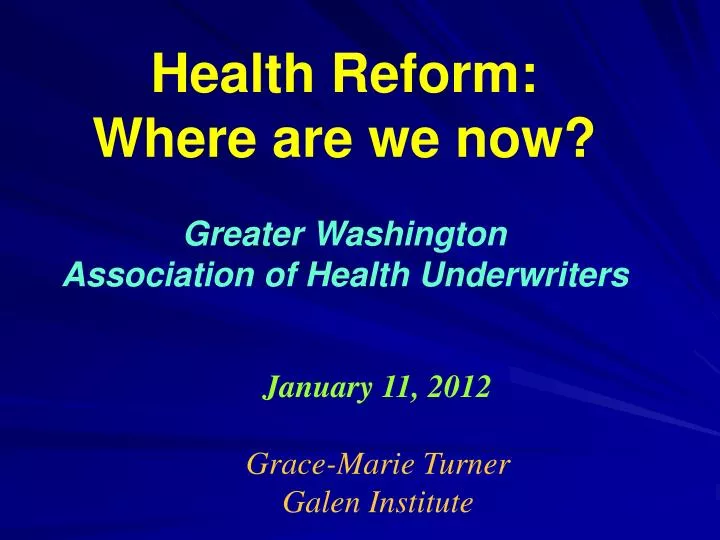 PPT Health Reform Where are we now? Greater Washington Association