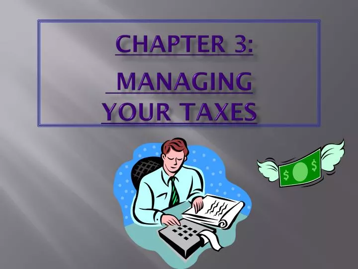 PPT CHAPTER 3 MANAGING YOUR TAXES PowerPoint Presentation, free download ID1673556