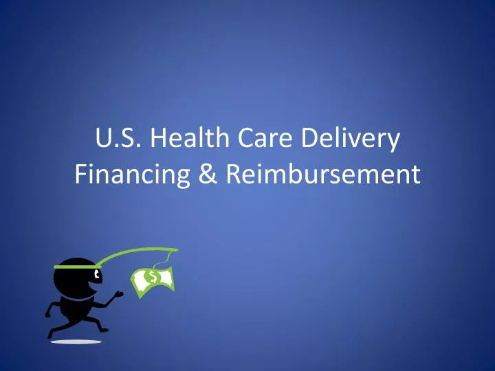 u s health care delivery financing reimbursement n.