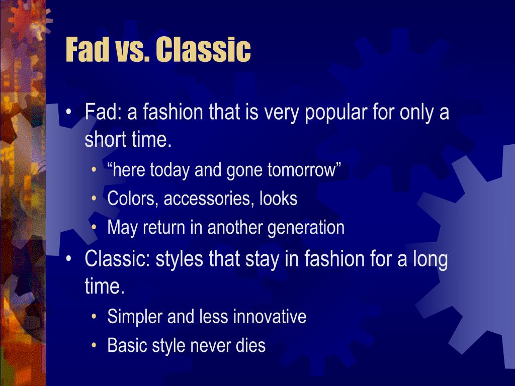 How to Distinguish Between Fads, Trends and Classics in Fashion