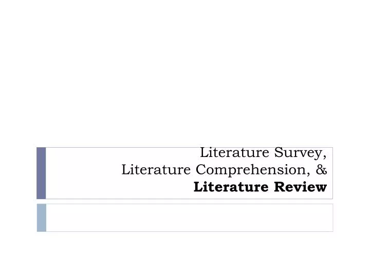 Ppt Literature Survey Literature Comprehension Literature - literature survey literature comprehension literature review