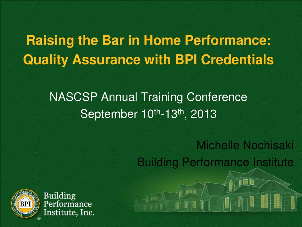PPT Raising the Bar in Home Performance Quality Assurance with BPI