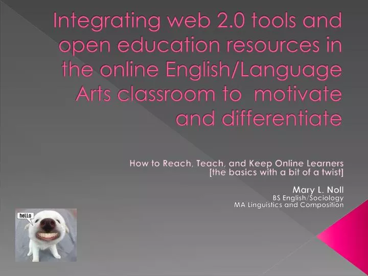 PPT - Integrating web 2.0 tools and open education resources in the online  English/Language Arts classroom to motivate and di PowerPoint Presentation  - ID:1680603