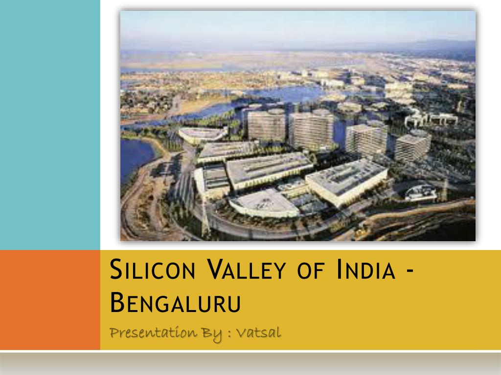 PPT - Silicon Valley of India - Bengaluru PowerPoint Presentation, free  download - ID:1681703
