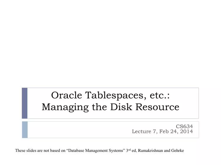 oracle tablespaces etc managing the disk resource n.