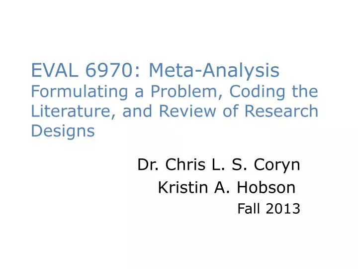 eval 6970 meta analysis formulating a problem coding the literature and review of research designs n.