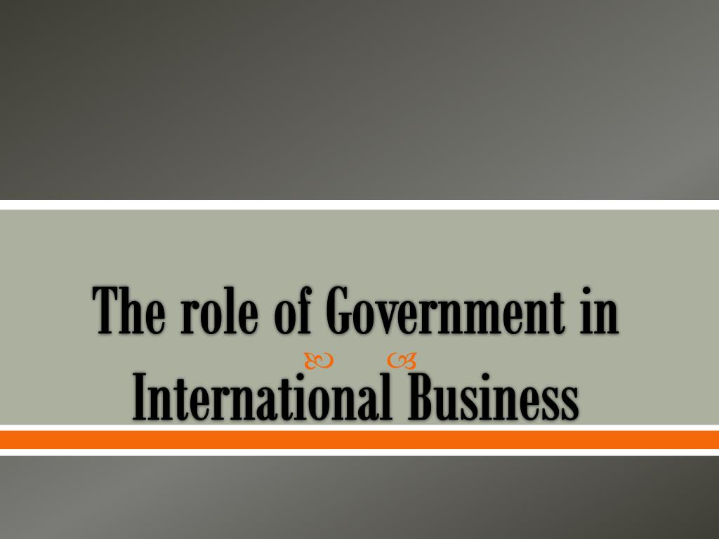 ppt-the-role-of-government-in-international-business-powerpoint