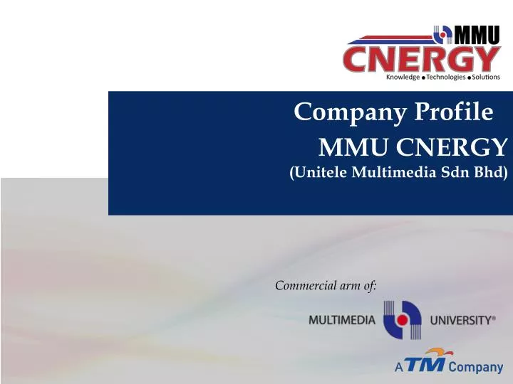 PPT - MMU CNERGY ( Unitele Multimedia Sdn Bhd ) PowerPoint ...