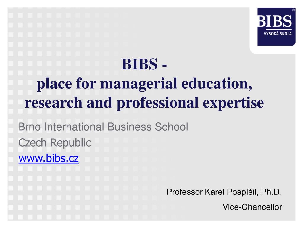 PPT - BIBS - place for managerial education, research and professional  expertise PowerPoint Presentation - ID:1686332