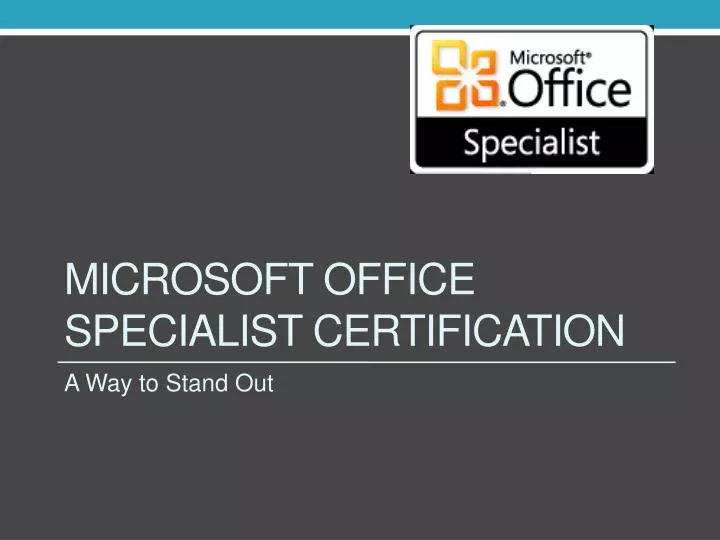 PPT Microsoft Office Specialist Certification PowerPoint Presentation ID:1688554 PPT Microsoft Office Specialist Certification PowerPoint Presentation ID:1688554