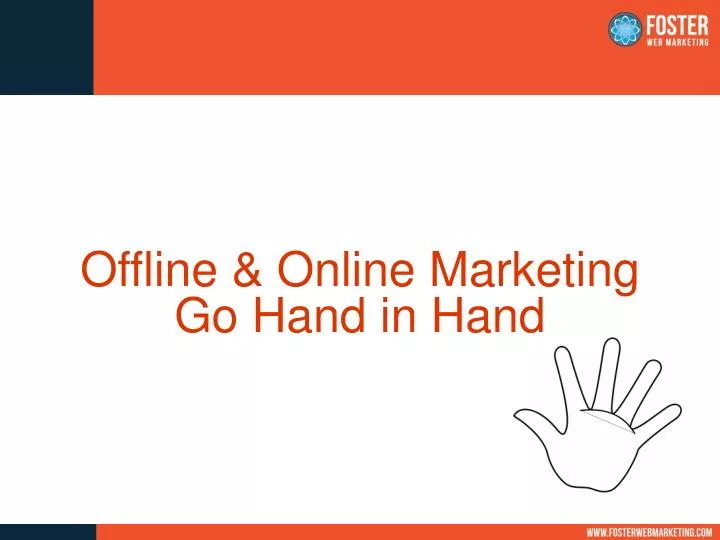 offline online marketing go hand in hand n.