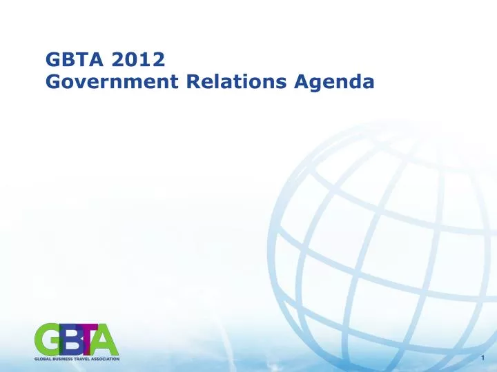 PPT GBTA 2012 Government Relations Agenda PowerPoint Presentation
