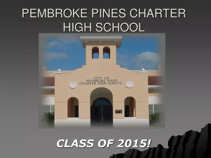 PPT PEMBROKE PINES CHARTER HIGH SCHOOL PowerPoint Presentation Free Download ID 1692326 PPT PEMBROKE PINES CHARTER HIGH SCHOOL PowerPoint Presentation Free Download ID 1692326