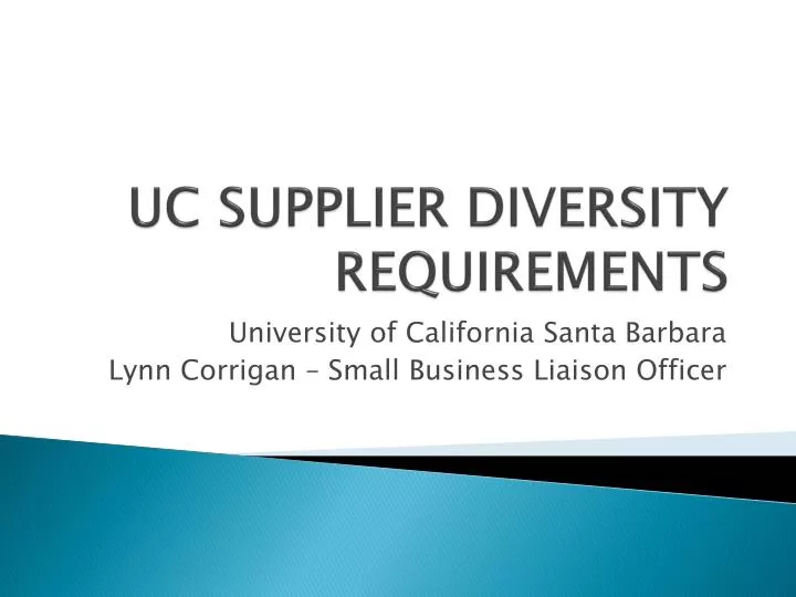 PPT UC SUPPLIER DIVERSITY REQUIREMENTS PowerPoint Presentation, free