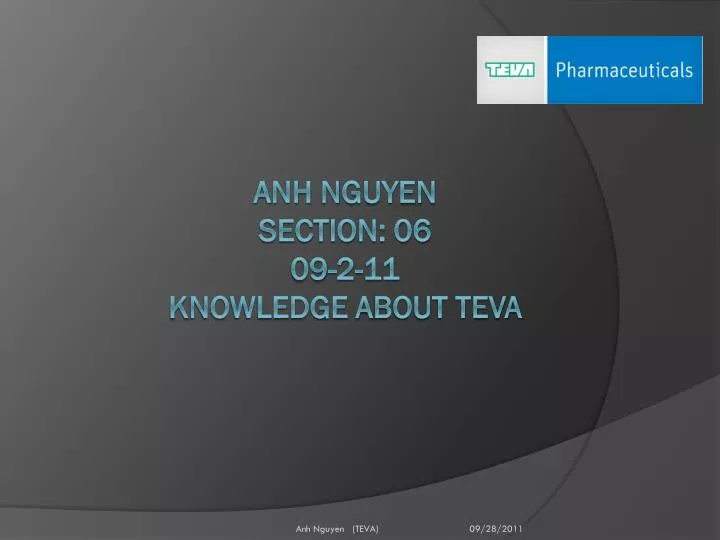 PPT - Anh N guyen section: 06 09-2-11 K nowledge A bout TEVA PowerPoint  Presentation - ID:1697398