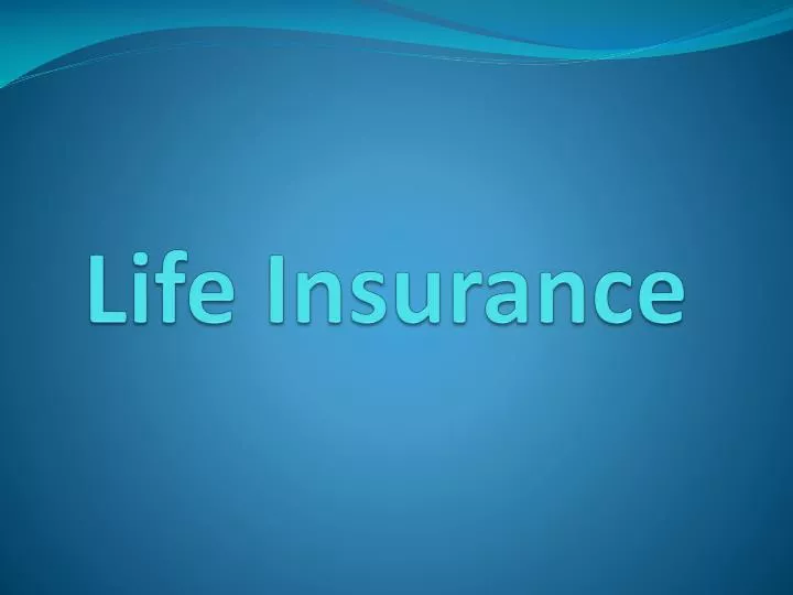 PPT - Life Insurance PowerPoint Presentation - ID:1697941