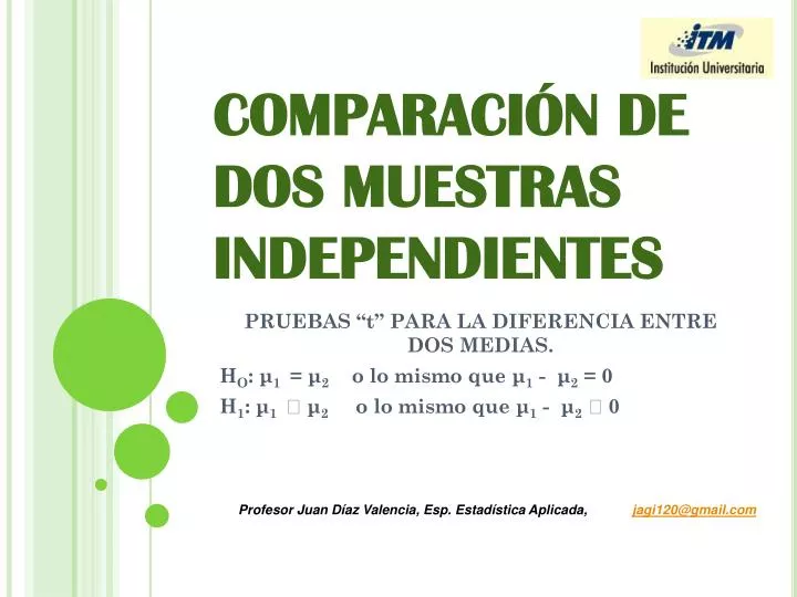 PPT - COMPARACIÓN DE DOS MUESTRAS INDEPENDIENTES PowerPoint Presentation -  ID:1698677