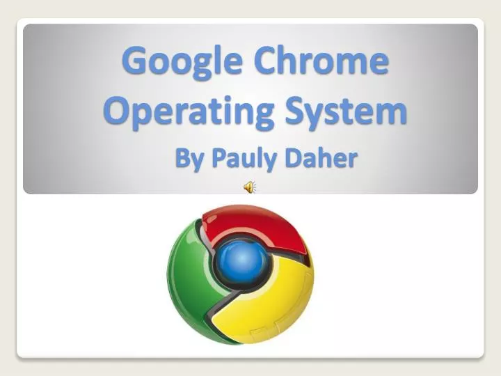 PPT - Google Chrome Operating System PowerPoint Presentation, free
