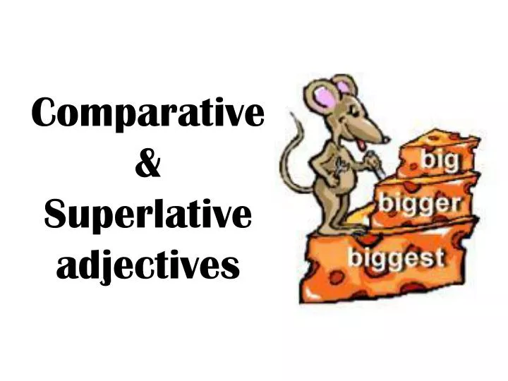 powerpoint presentation on comparative and superlative adjectives