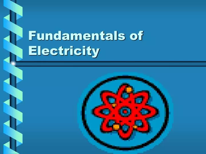 fundamentals of electricity fundamentals of electricity