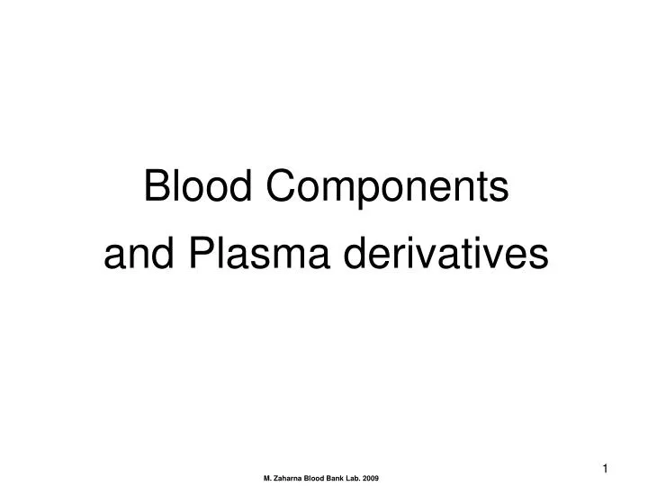 blood components and plasma derivatives n.