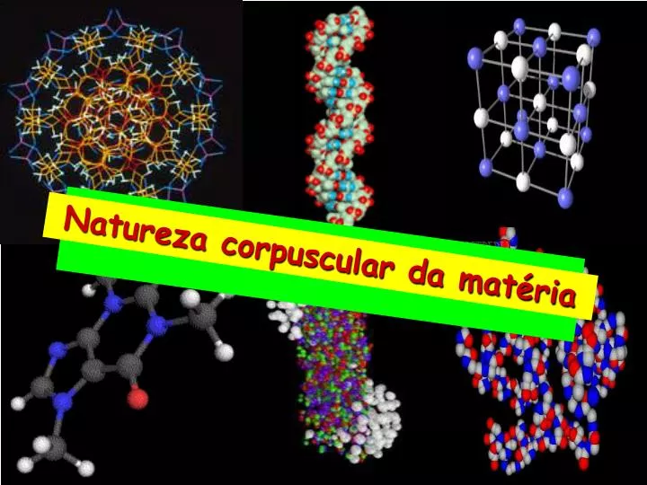 PPT - Natureza corpuscular da matéria PowerPoint Presentation - ID:1702618