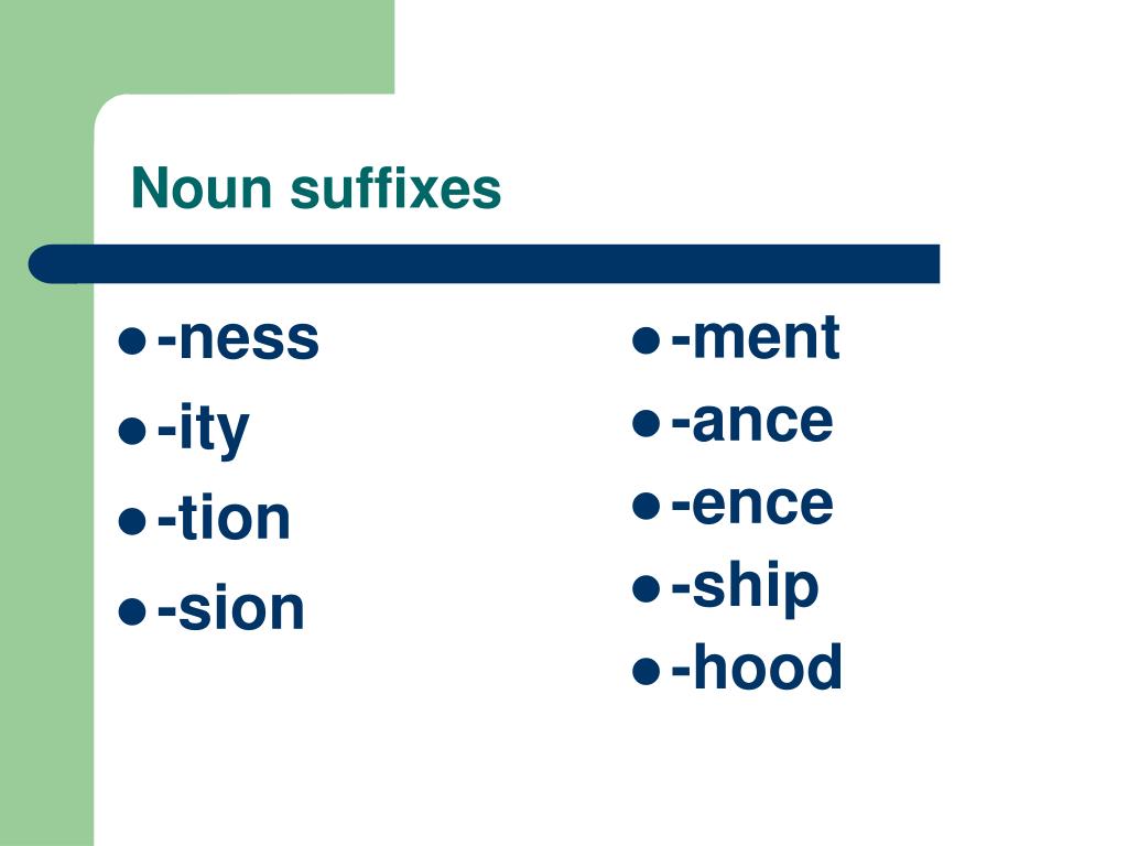 Слова с суффиксом tion. Noun суффиксы. Noun suffixes. Suffixes of Nouns таблица. Nouns в английском.